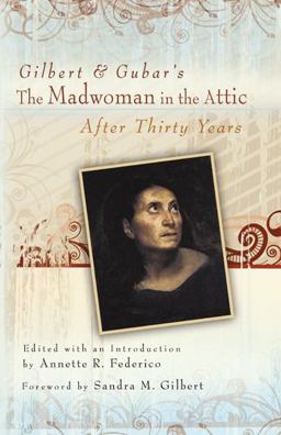 Gilbert and Gubar's the Madwoman in the Attic after Thirty Years  9780826219275 Front Cover