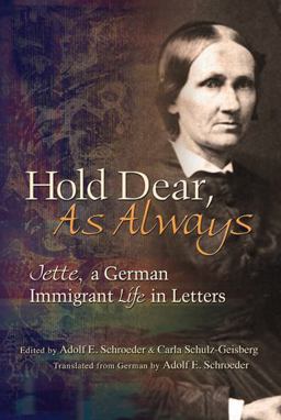 Hold Dear, As Always Jette, a German Immigrant Life in Letters  9780826219282 Front Cover