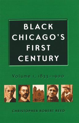 Black Chicago's First Century 1833-1900  9780826221285 Front Cover