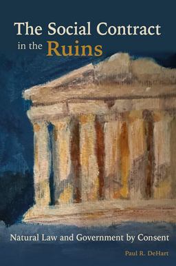 Social Contract in the Ruins Natural Law and Government by Consent  9780826223050 Front Cover