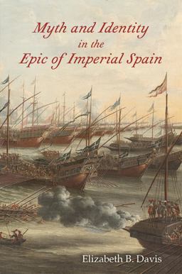 Myth and Identity in the Epic of Imperial Spain