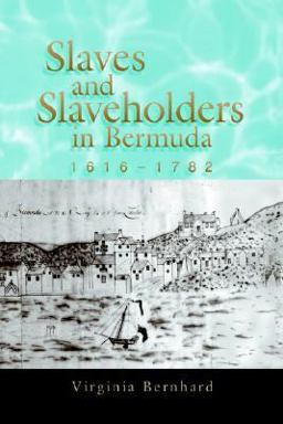 Slaves and Slaveholders in Bermuda, 1616-1782