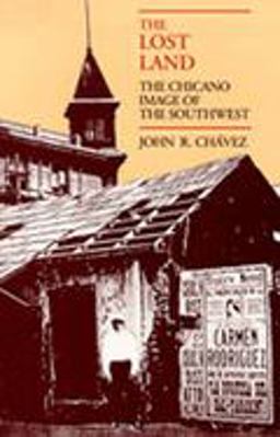 Lost Land The Chicano Image of the Southwest  9780826307507 Front Cover