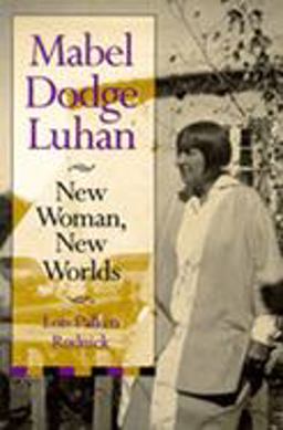Mabel Dodge Luhan New Woman, New Worlds 1987 9780826309952 Front Cover