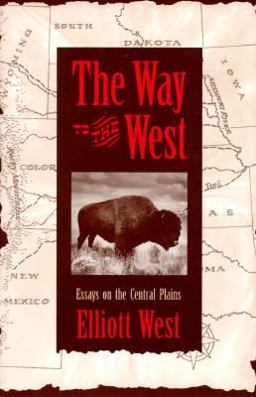 Way to the West Essays on the Central Plains  9780826316530 Front Cover