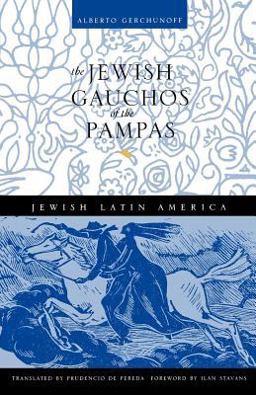 Jewish Gauchos of the Pampas  9780826317674 Front Cover