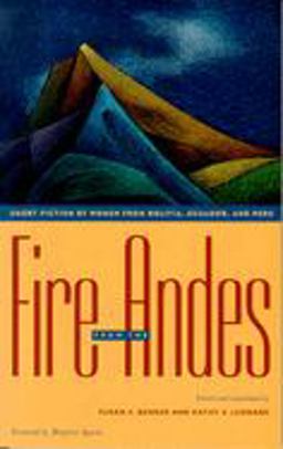 Fire from the Andes Short Fiction by Women from Bolivia, Ecuador, and Peru  9780826318251 Front Cover