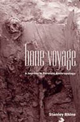 Bone Voyage A Journey in Forensic Anthropology  9780826319685 Front Cover