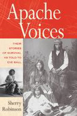 Apache Voices Their Stories of Survival As Told to Eve Ball  9780826321633 Front Cover
