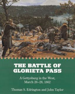 Battle of Glorieta Pass PA A Gettysburg in the West, March 26-28 1862  9780826322876 Front Cover