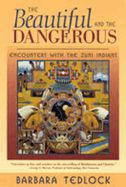 Beautiful and the Dangerous Encounters with the Zuni Indians  9780826323422 Front Cover