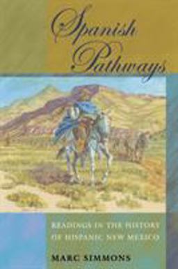 Spanish Pathways Readings in the History of Hispanic New Mexico  9780826323743 Front Cover