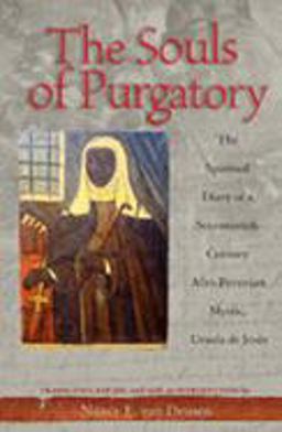Souls of Purgatory The Spiritual Diary of a Seventeenth-Century Afro-Peruvian Mystic, Ursula de Jesus  9780826328281 Front Cover