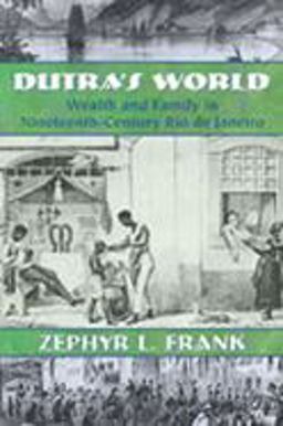 Dutra's World Wealth and Family in Nineteenth-Century Rio de Janeiro  9780826334114 Front Cover