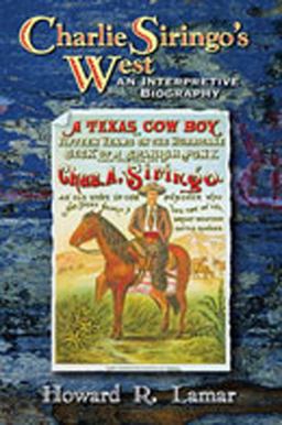 Charlie Siringo's West An Interpretive Biography  9780826336699 Front Cover