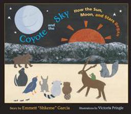 Coyote and the Sky How the Sun, Moon, and Stars Began  9780826337306 Front Cover