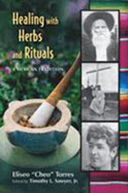 Healing with Herbs and Rituals A Mexican Tradition  9780826339614 Front Cover