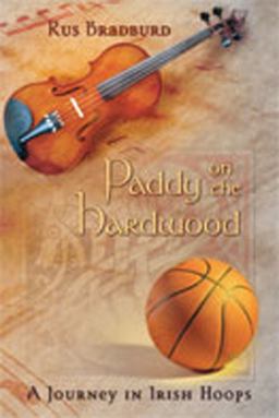Paddy on the Hardwood A Journey in Irish Hoops  9780826340276 Front Cover