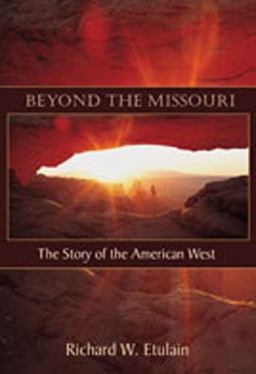Beyond the Missouri The Story of the American West  9780826340337 Front Cover