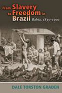 From Slavery to Freedom in Brazil- Bahia, 1835-1900  9780826340511 Front Cover