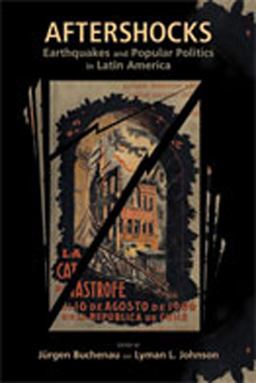 Aftershocks Earthquakes and Popular Politics in Latin America  9780826346230 Front Cover