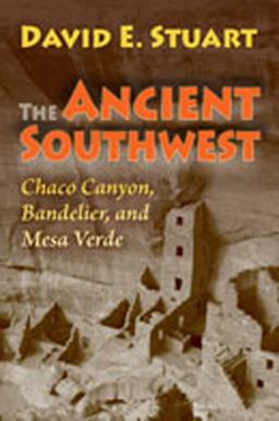 Ancient Southwest Chaco Canyon, Bandelier, and Mesa Verde  9780826346384 Front Cover