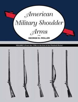 American Military Shoulder Arms From the 1790s to the End of the Flintlock Period  9780826349989 Front Cover