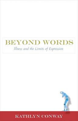 Beyond Words Illness and the Limits of Expression  9780826353245 Front Cover