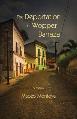 Deportation of Wopper Barraza A Novel  9780826354365 Front Cover