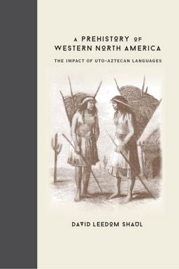 Prehistory of Western North America The Impact of Uto-Aztecan Languages  9780826354808 Front Cover