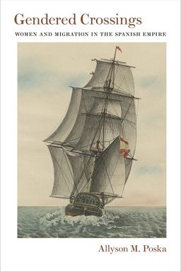 Gendered Crossings: Women and Migration in the Spanish Empire  9780826356437 Front Cover