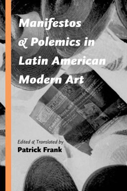 Manifestos and Polemics in Latin American Modern Art  9780826357885 Front Cover