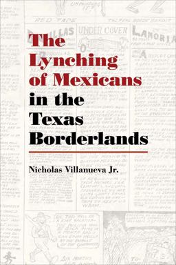 Lynching of Mexicans in the Texas Borderlands  9780826358387 Front Cover