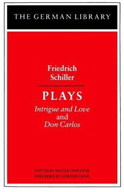 Plays: Friedrich Schiller Intrigue and Love and Don Carlos  9780826402752 Front Cover