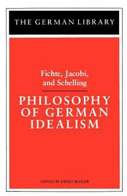 Philosophy of German Idealism: Fichte, Jacobi, and Schelling  9780826403070 Front Cover