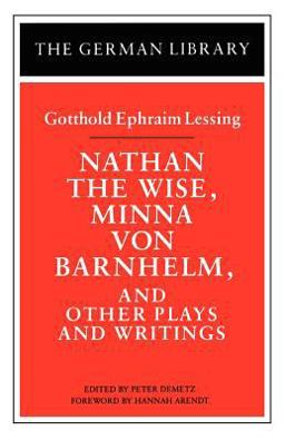 Nathan the Wise, Minna Von Barnhelm, and Other Plays and Writings: Gotthold Ephraim Lessing  9780826407078 Front Cover
