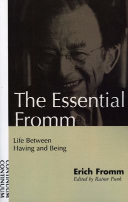 Essential Fromm Life Between Having and Being  9780826411334 Front Cover