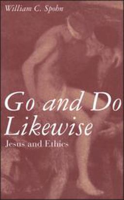 Go and Do Likewise Jesus and Ethics  9780826412911 Front Cover