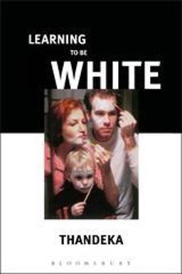 Learning to Be White Money, Race, and God in America  9780826412928 Front Cover