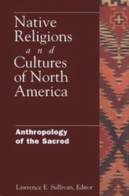 Native Religions and Cultures of North America Anthropology of the Sacred  9780826414861 Front Cover