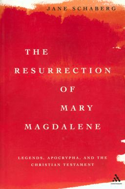 Resurrection of Mary Magdalene Legends, Apocrypha, and the Christian Testament  9780826416452 Front Cover