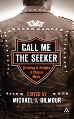 Call Me the Seeker Listening to Religion in Popular Music  9780826417138 Front Cover