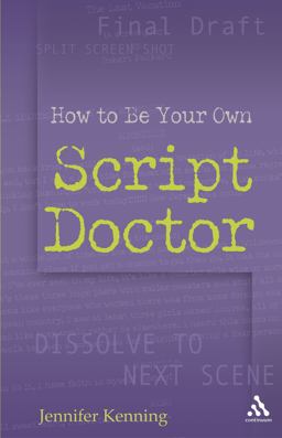 How to Be Your Own Script Doctor  9780826417473 Front Cover
