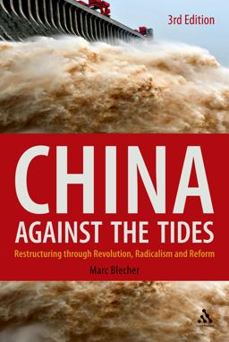 China Against the Tides, 3rd Ed Restructuring Through Revolution, Radicalism and Reform 3rd 9780826426987 Front Cover