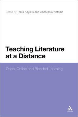 Teaching Literature at a Distance Open, Online and Blended Learning  9780826427038 Front Cover