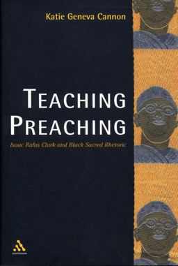Teaching Preaching Isaac Rufus Clark and Black Sacred Rhetoric  9780826428974 Front Cover
