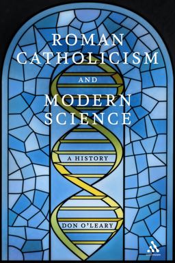 Roman Catholicism and Modern Science A History  9780826429261 Front Cover
