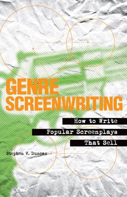 Genre Screenwriting How to Write Popular Screenplays That Sell  9780826429933 Front Cover