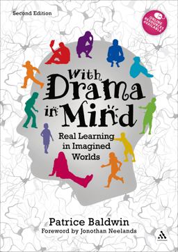 With Drama in Mind Real Learning in Imagined Worlds 2nd 9780826445889 Front Cover