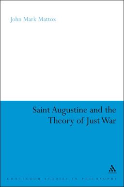 St. Augustine and the Theory of Just War  9780826446350 Front Cover